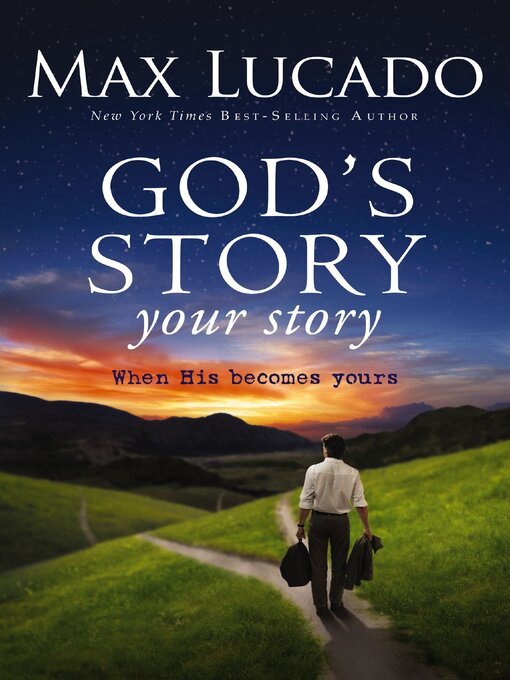 Title details for God's Story, Your Story by Max Lucado - Available